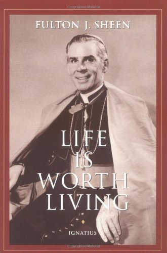Life is Worth Living - Fulton J. Sheen - Książki - Ignatius Press - 9780898706116 - 18 marca 1999