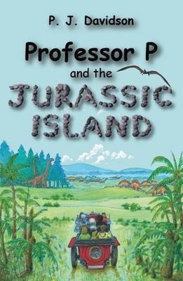 Cover for Peter James Davidson · Professor P and the Jurassic Island - Professor P S. (Paperback Book) (2010)
