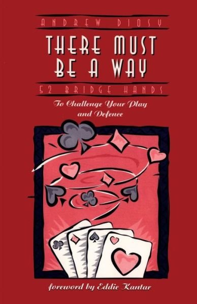 Andrew Diosy · There Must be a Way: 52 Challenging Bridge Hands (Paperback Book) (1997)