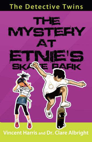 Cover for Vincent Harris · The Detective Twins: the Mystery at Etnie's Skate Park (Paperback Book) (2009)