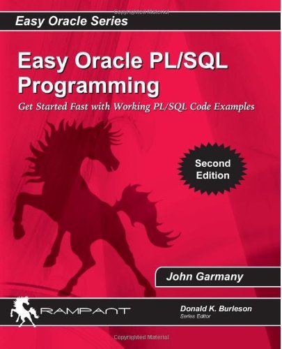 Cover for John Garmany · Easy Oracle Pl/sql Programming: Get Started Fast with Working Pl/sql Code Examples (Easy Oracle Series) (Volume 8) (Pocketbok) [Second Edition, Second edition] (2010)