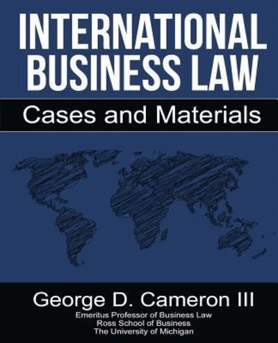 Cover for George D. Cameron III · International Business Law Cases and Materials (Paperback Book) (2015)