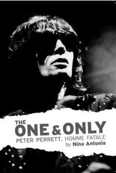 Cover for Antonia Nina · One &amp; Only, The: Peter Perrett, Homme Fatale (Paperback Bog) (2015)