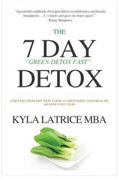 Cover for Kyla Latrice Tennin · The 7 Day Detox : The 21 Day Green Detox Fast (Gebundenes Buch) (2014)