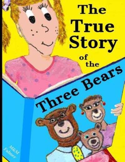 Cover for Mindy Falmer · The True Story of the Three Bears (Paperback Book) (2016)