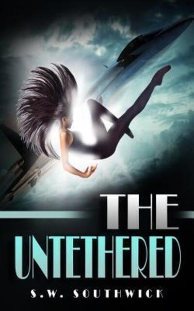 Cover for S W Southwick · The Untethered (Taschenbuch) (2017)