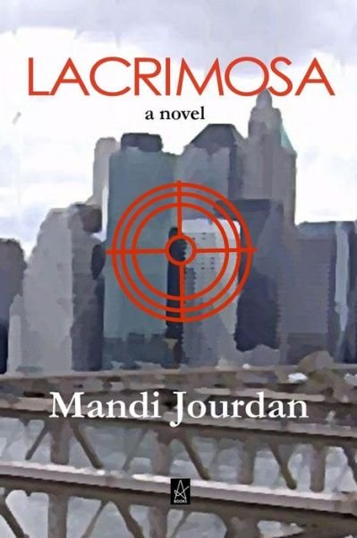 Cover for Mandi Jourdan · Lacrimosa A Novel (Pocketbok) (2017)