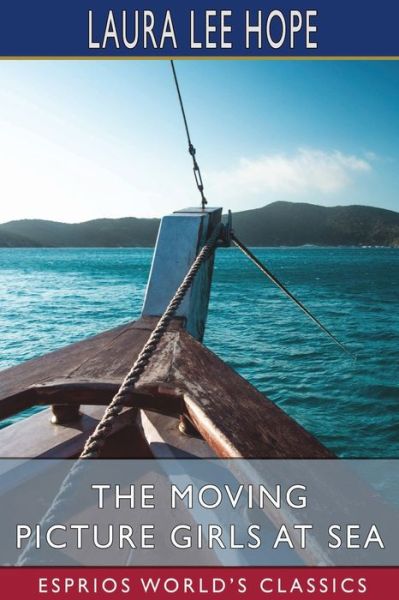 Laura Lee Hope · The Moving Picture Girls at Sea (Esprios Classics) (Paperback Book) (2024)