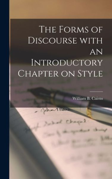 Cover for William B (William Batchman) Cairns · The Forms of Discourse With an Introductory Chapter on Style (Hardcover Book) (2021)