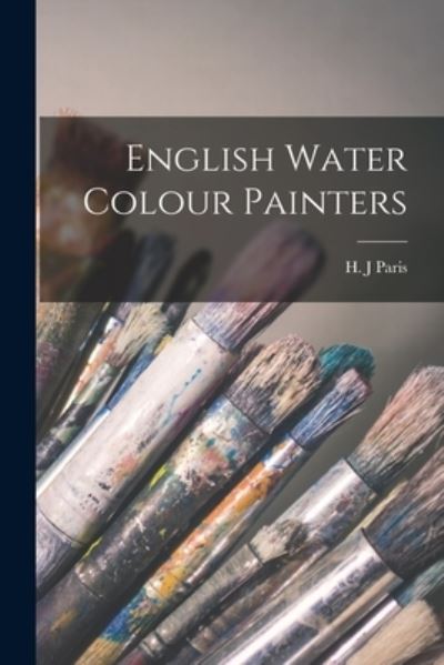 Cover for H J Paris · English Water Colour Painters (Paperback Book) (2021)