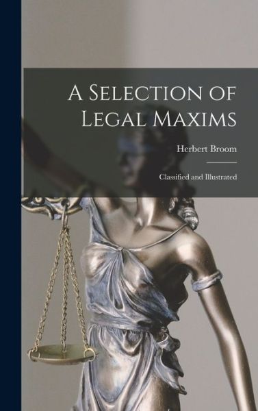 Cover for Herbert Broom · Selection of Legal Maxims (Book) (2022)