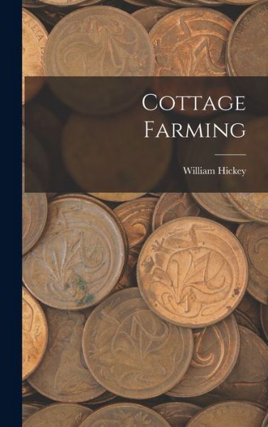 Cover for William Hickey · Cottage Farming (Buch) (2022)