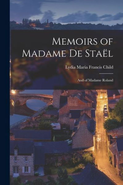 Cover for Lydia Maria Child · Memoirs of Madame de Staël (Buch) (2022)