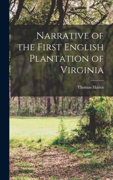Cover for Thomas Hariot · Narrative of the First English Plantation of Virginia (Bog) (2022)