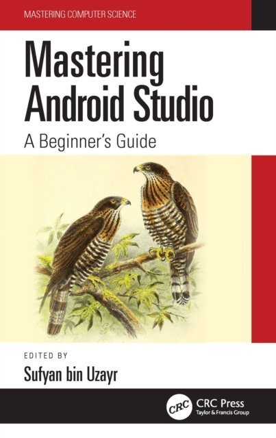 Cover for Bin Uzayr · Mastering Android Studio: A Beginner's Guide - Mastering Computer Science (Taschenbuch) (2022)
