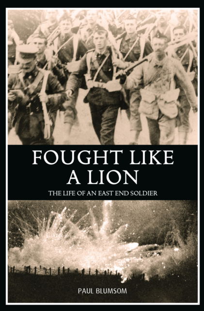 Cover for Paul Blumsom · Fought Like A Lion: The Life of an East End Soldier (Paperback Book) (2025)