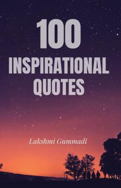 Cover for Lakshmi Gummadi · 100 Inspirational Quotes (Paperback Bog) (2019)