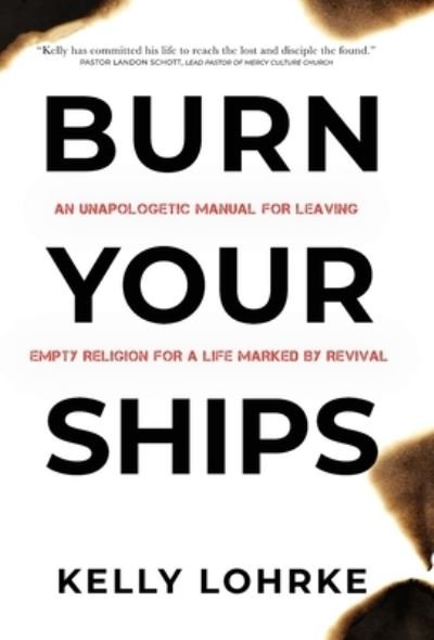 Cover for Kelly Lohrke · Burn Your Ships (Book) (2023)