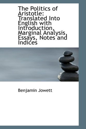 Cover for Benjamin Jowett · The Politics of Aristotle: Translated into English with Introduction, Marginal Analysis, Essays, Not (Pocketbok) (2009)