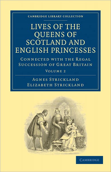 Cover for Agnes Strickland · Lives of the Queens of Scotland and English Princesses: Connected with the Regal Succession of Great Britain - Lives of the Queens of Scotland and English Princesses 8 Volume Paperback Set (Paperback Book) (2011)