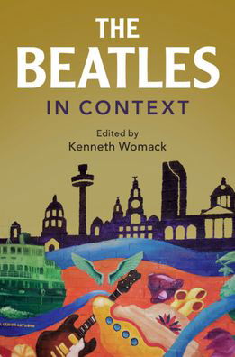 The Beatles in Context - Composers in Context - Kenneth Womack - Libros - Cambridge University Press - 9781108419116 - 30 de enero de 2020