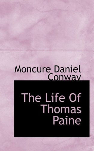 Cover for Moncure Daniel Conway · The Life of Thomas Paine (Paperback Book) (2009)