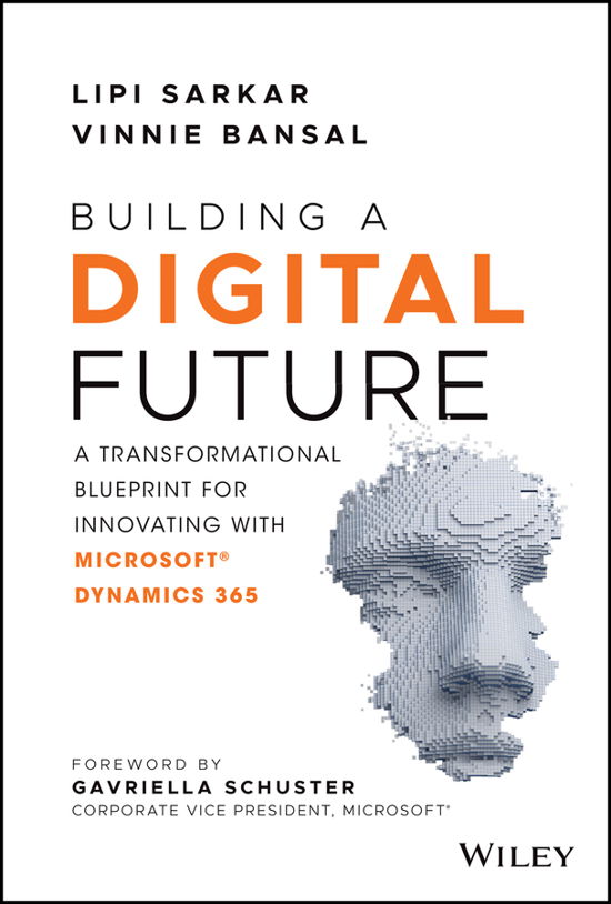 Cover for Lipi Sarkar · Building a Digital Future: A Transformational Blueprint for Innovating with Microsoft Dynamics 365 (Innbunden bok) (2021)