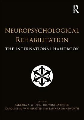 Cover for Barbara Wilson · Neuropsychological Rehabilitation: The International Handbook (Pocketbok) (2017)