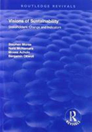 Cover for Stephen Morse · Visions of Sustainability: Stakeholders, Change and Indicators - Routledge Revivals (Paperback Book) (2019)