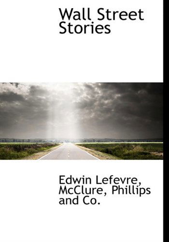 Cover for Edwin Lefevre · Wall Street Stories (Hardcover Book) (2010)