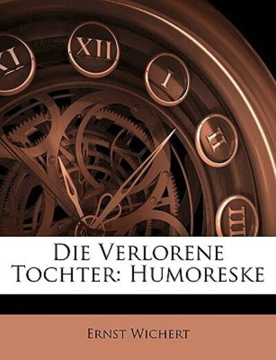 Cover for Wichert · Die Verlorene Tochter: Humoresk (Book)