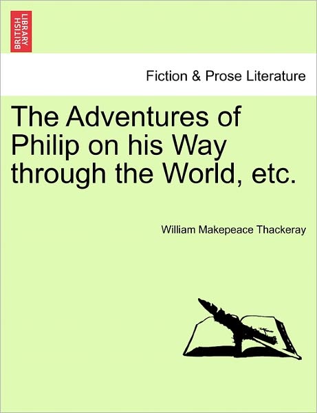 Cover for William Makepeace Thackeray · The Adventures of Philip on His Way Through the World, Etc. (Paperback Book) (2011)