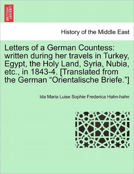 Cover for Ida Maria Luise Sophie Freder Hahn-hahn · Letters of a German Countess: Written During Her Travels in Turkey, Egypt, the Holy Land, Syria, Nubia, Etc., in 1843-4. [translated from the German (Paperback Book) (2011)