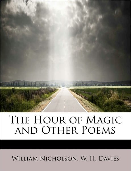Cover for William Nicholson · The Hour of Magic and Other Poems (Paperback Book) (2011)