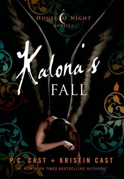Cover for P. C. Cast · Kalona's Fall: A House of Night Novella - House of Night Novellas (Hardcover bog) (2014)