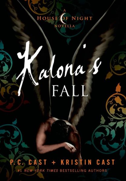 Kalona's Fall: A House of Night Novella - House of Night Novellas - P. C. Cast - Books - St. Martin's Publishing Group - 9781250046116 - July 29, 2014