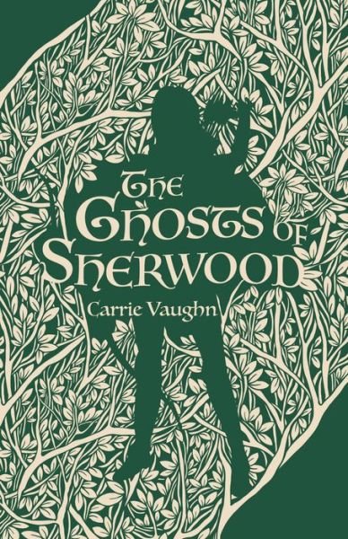 Cover for Carrie Vaughn · The Ghosts of Sherwood (Paperback Book) (2020)