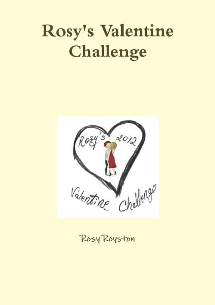 Cover for Rosy Royston · Rosy's Valentine Challenge (Book) (2012)