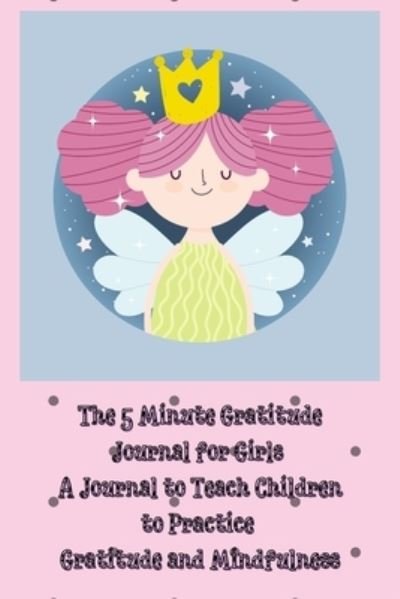 Cover for Power Of Gratitude · The 5 Minute Gratitude Journal for Girls (Paperback Book) (2021)