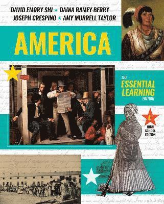 Cover for Shi, David E. (Furman University) · America: The Essential Learning Edition (N/A) [Fourth High School edition] (2025)