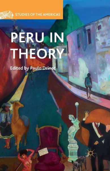 Peru in Theory - Studies of the Americas (Paperback Book) [1st ed. 2014 edition] (2014)