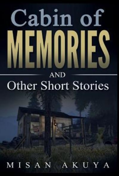 Cover for Misan Akuya · Cabin of Memories (Hardcover Book) (2017)