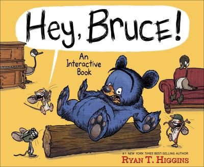Cover for Ryan T. Higgins · Hey, Bruce!: An Interactive Book (Gebundenes Buch) (2022)