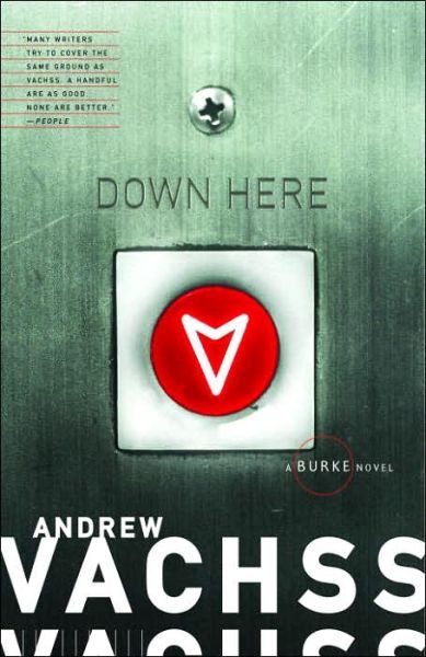 Cover for Andrew Vachss · Down Here: A Burke Novel - Burke Series (Paperback Bog) (2005)