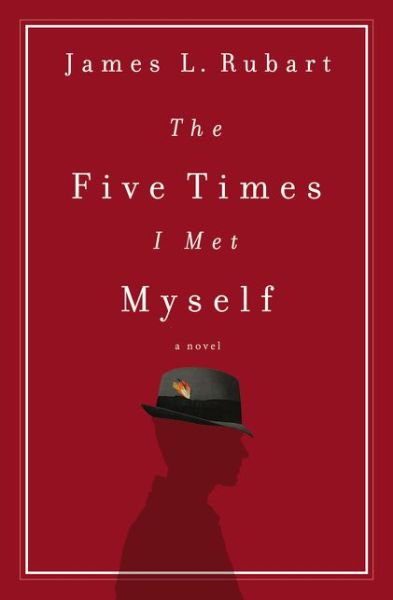 Cover for James L. Rubart · The Five Times I Met Myself (Paperback Book) (2015)
