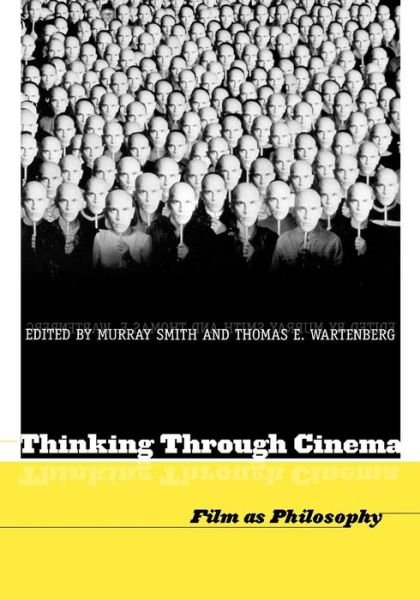 Cover for TE Wartenberg · Thinking Through Cinema: Film as Philosophy (Paperback Book) (2006)