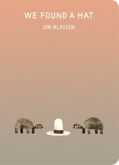 Cover for Jon Klassen · We Found a Hat (Board book) (2020)