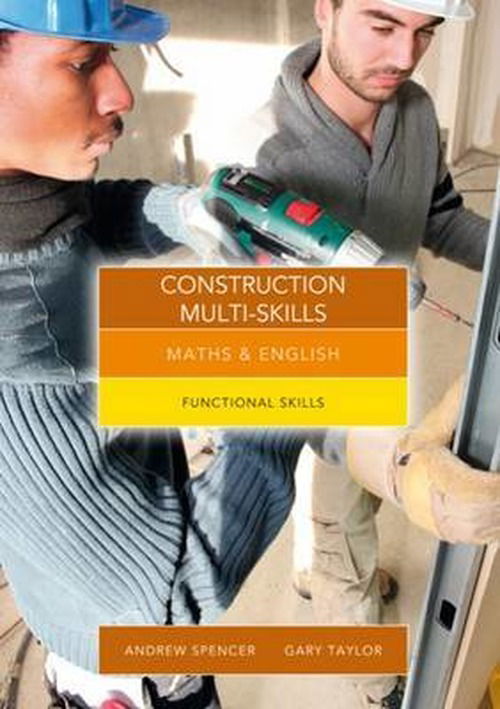 Cover for Spencer, Andrew (teaches secondary education in New South Wales and South Australia.) · Maths and English for Construction Multi-Skills: Functional Skills (Paperback Book) [UK edition] (2013)