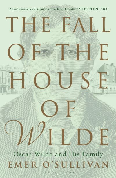 Cover for Emer O'Sullivan · The Fall of the House of Wilde (Hardcover Book) (2016)