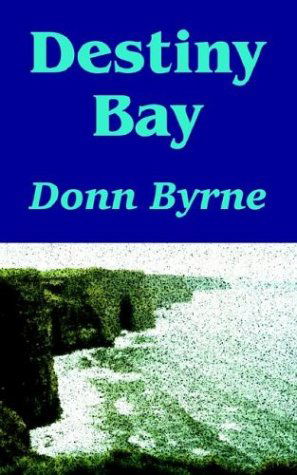 Cover for Byrne, Donn (State University of New York Albany) · Destiny Bay (Paperback Book) (2003)